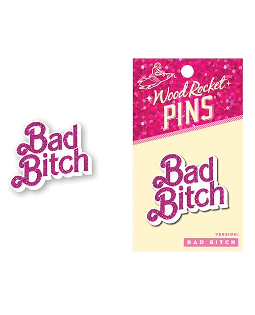 Wood Rocket enamel lapel pin with pink glitter and bold Bad Bitch lettering for unique novelty fashion
