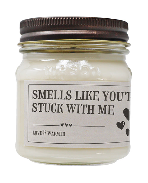 Smells Like You're Stuck With Me - Funny Candle 8 oz Soy Wax
